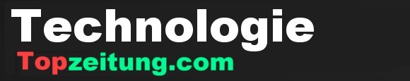 Technologie - Topzeitung.com